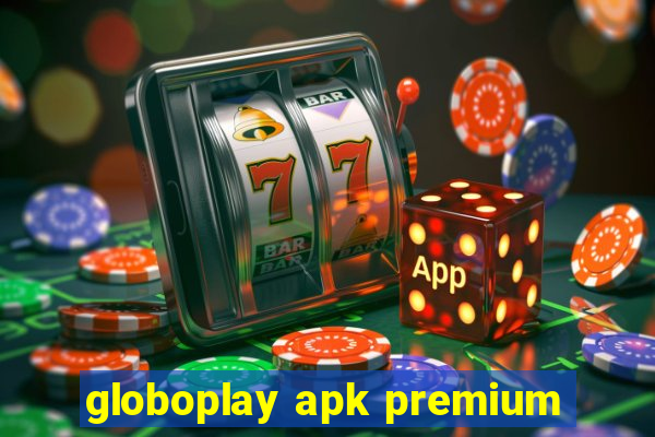 globoplay apk premium